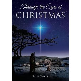 Through The Eyes Of Christmas: Keys To Unlocking The Spirit Of Christmas In Your Heart - 1