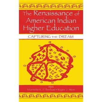 The Renaissance of American Indian Higher Education - Capturing the Dream - Hardback - 2002 - 1