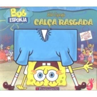 Bob Esponja. Calça Rasgada - 1