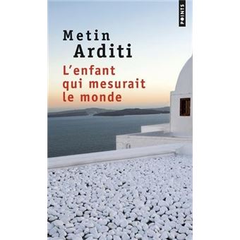 Points - Points: L'enfant qui mesurait le monde | Metin Arditi - 1
