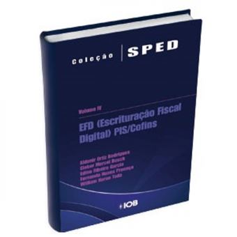 Coleção Sped - Efd - Pis - Cofins - Vol.4 - 1