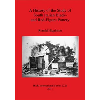 AHistory Of The Study Of South Italian Black And Redfigure Pottery - 1