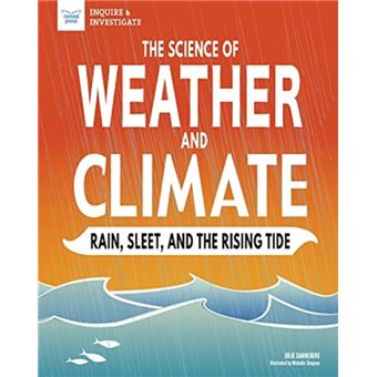 The Science of Weather and Climate Rain, Sleet, and the Rising Tide - 1