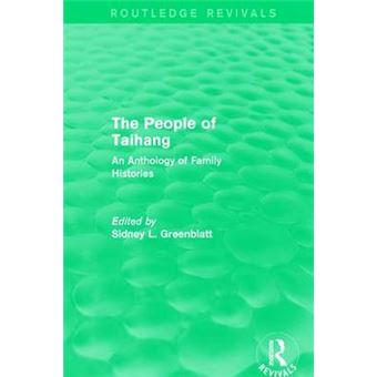The People Of Taihang An Anthology Of Family Histories Routledge Revivals - 1