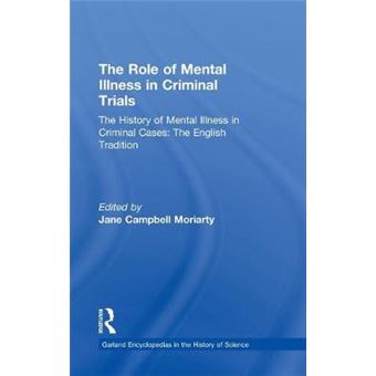 The History of Mental Illness in Criminal Cases: The English Tradition - The Role of Mental Illness in Criminal Trials - Hardback - 2001 - 1