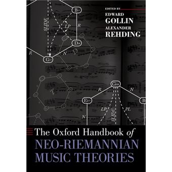 The Oxford Handbook of Neo-Riemannian Music Theories - Paperback - 2014 - 1