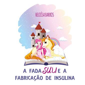 A Fada Suli e a Fabricação de Insulina - 1