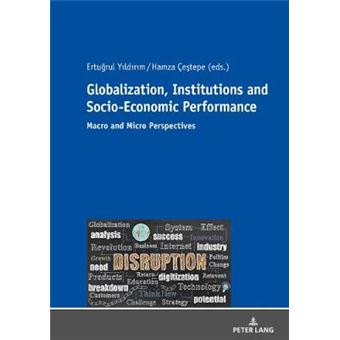 Globalization, Institutions And Socioeconomic Performance Macro And Micro Perspectives - 1