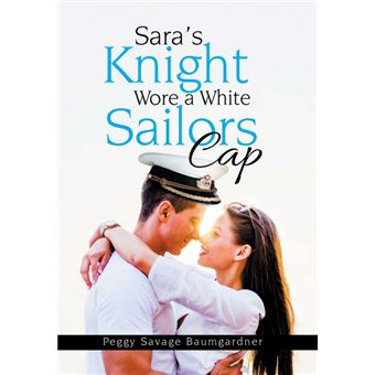 Sara'S Knight Wore A White Sailors Cap - 1