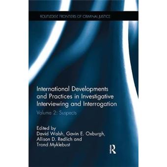 International Developments And Practices In Investigative Interviewing And Interrogation Volume 2 Suspects Routledge Frontiers Of Criminal Justice - 1