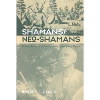 Shamans/Neo-Shamans - Ecstasies, Alternative Archaeologies and Contemporary Pagans - Paperback - 2003 - 1