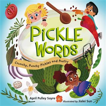 Pickle Words: Crunchy, Punchy Pickles and Poetry - 1