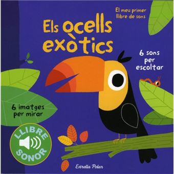 Els Ocells Exòtics. Llibre De Sons - 1