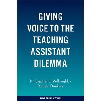 Giving Voice To The Teaching Assistant Dilemma - 1