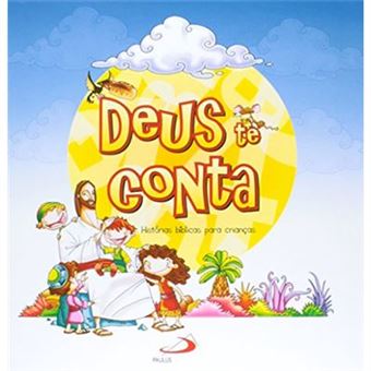 Deus Te Conta. Histórias Bíblicas Para Crianças - 1