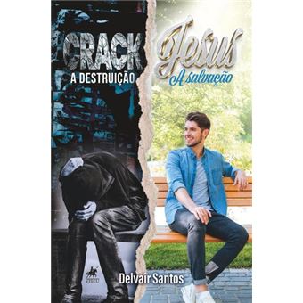 Crack, A Destruição. Jesus, A Salvação - 1