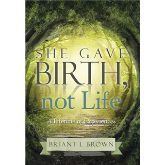 She Gave Birth, Not Life - A Lifetime of Experience - Hardback - 2015 - 1