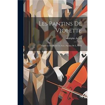 Les Pantins De Violette Oprette Bouffe En Un Acte. Paroles De L. Battu - 1