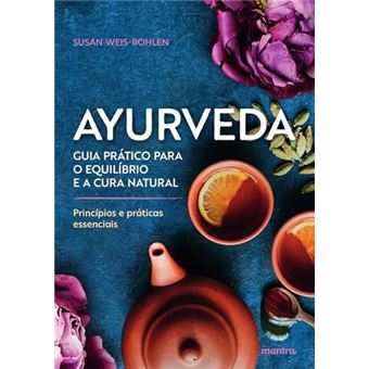 Ayurveda - Princípios E Práticas Essenciais - 1