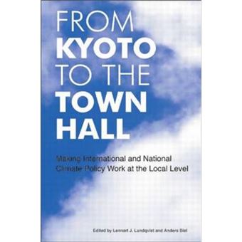 From Kyoto to the Town Hall - Making International and National Climate Policy Work at the Local Level - Hardback - 2007 - 1
