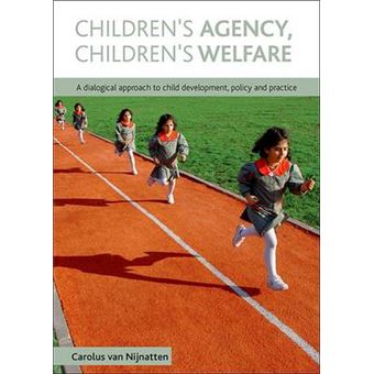 Children'S Agency, Children'S Welfare A Dialogical Approach To Child Development, Policy And Practice - 1