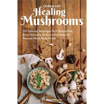 Cooking With Healing Mushrooms - 1
