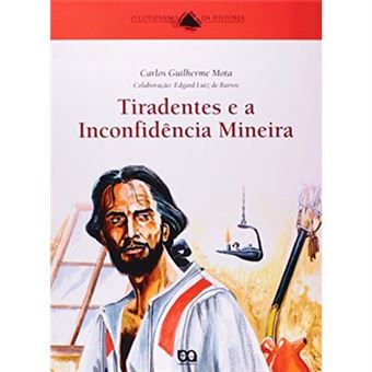 Tiradentes E A Inconfidência Mineira - 1