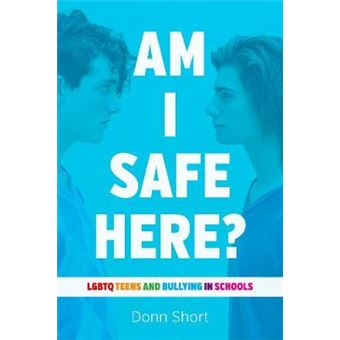 Am I Safe Here Lgbtq Teens And Bullying In Schools - 1