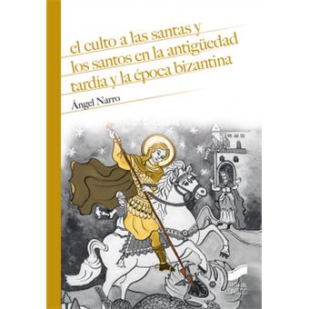 El Culto A Las Santas Y Los Santos En La Antiguedad Tardía Y La Època Bizantina - 1