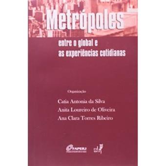 Metrópoles. Entre O Global E As Experiencias Cotidianas - 1