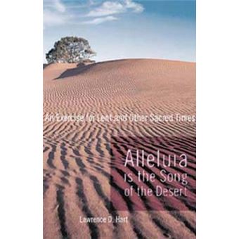 Alleluia is the Song of the Desert : An Exercise for Lent and other Sacred Times - 1