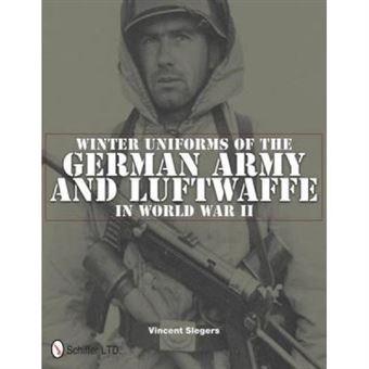 Winter Uniforms Of The German Army And Luftwaffe In World War Ii - [Version Originale] - 1