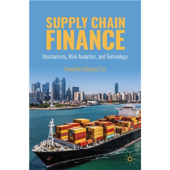 Supply Chain Finance: Mechanisms, Risk Analytics, and Technology - 1