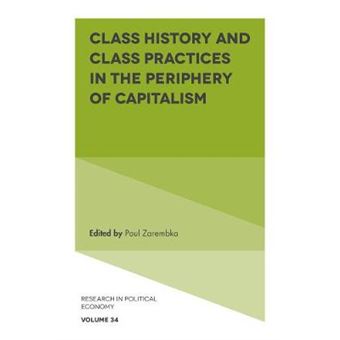 Class History And Class Practices In The Periphery Of Capitalism