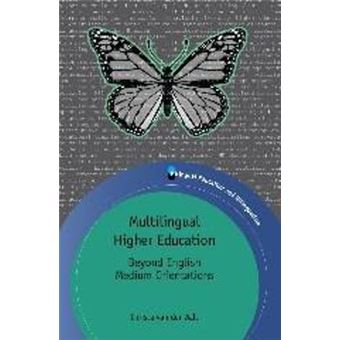 Multilingual Higher Education Beyond English Medium Orientations Bilingual Education And Bilingualism 91 Bilingual Education  Bilingualism - 1