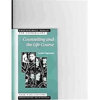 Counselling Through The Life-Course, Professional Skills For Counsellors Series - 1