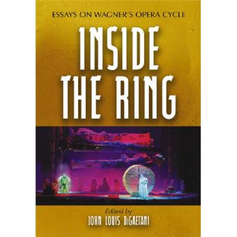 Inside the Ring - Essays on Wagner's Opera Cycle - Hardback - 2005 - 1