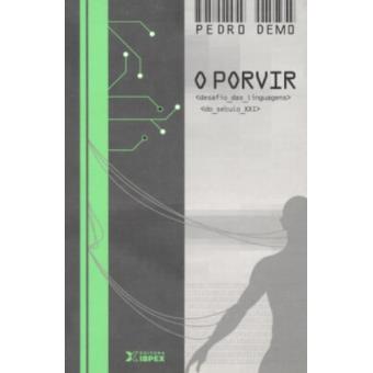 O Porvir. Desafios Das Linguagens Do Seculo XXI - 1