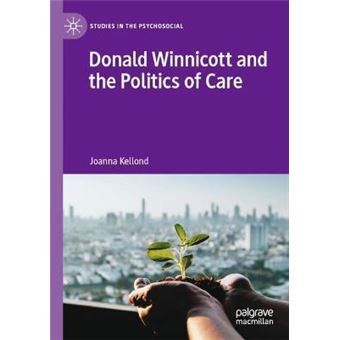 Donald Winnicott And The Politics Of Care - 1
