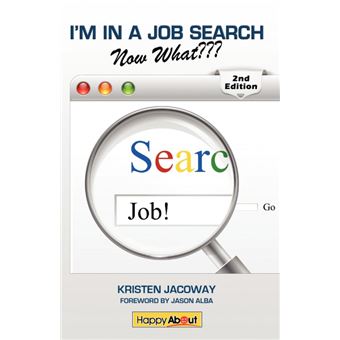 I'm in a Job Search--Now What??? (2nd Edition) - Using LinkedIn, Facebook, and Twitter as Part of Your Job Search Strategy - Paperback - 2012 - 1