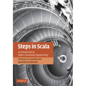 Steps in Scala - An Introduction to Object-Functional Programming - Hardback - 2010 - 1