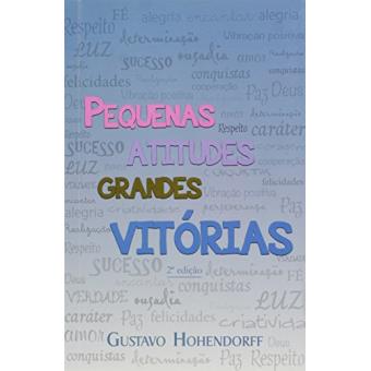 Pequenas Atitudes. Grandes Vitórias - 1