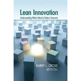 Lean Innovation - Understanding What's Next in Today's Economy - Hardback - 2013 - 1