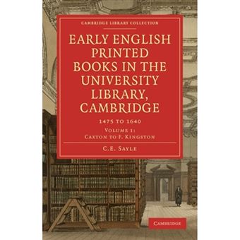 Early English Printed Books in the University Library, Cambridge - 1475 to 1640 - Paperback - 2010 - 1