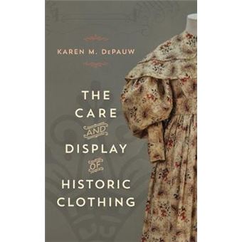 The Care And Display Of Historic Clothing American Association For State And Local History - 1