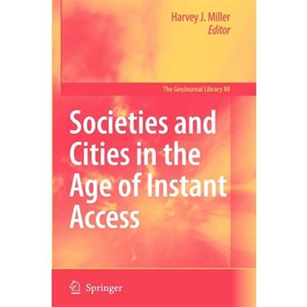 Societies and Cities in the Age of Instant Access - Paperback - 2010 - 1