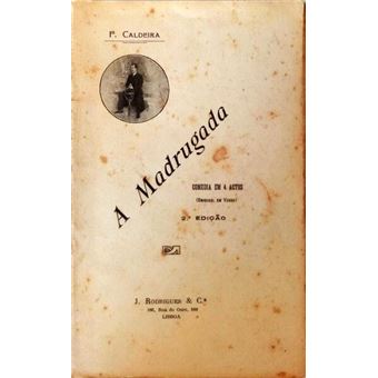 A madrugada. comédia em quatro actos. - 1