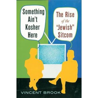 Something Ain't Kosher Here : The Rise of the Jewish Sitcom - 1