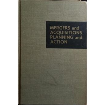 Mergers and acquisitions: planning and action. - 1
