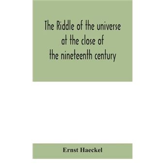 The Riddle Of The Universe At The Close Of The Nineteenth Century - 1